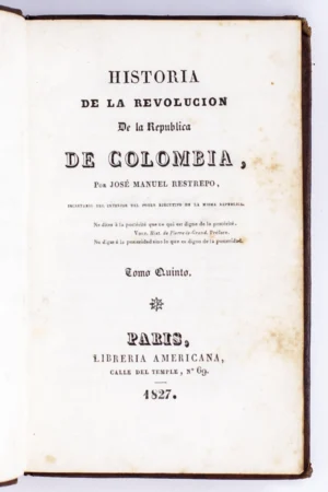 Historia de la Revolución de la República de Colombia - José Manuel Restrepo